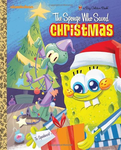 Imagen de archivo de The Sponge Who Saved Christmas (SpongeBob SquarePants) (Big Golden Book) a la venta por Reliant Bookstore