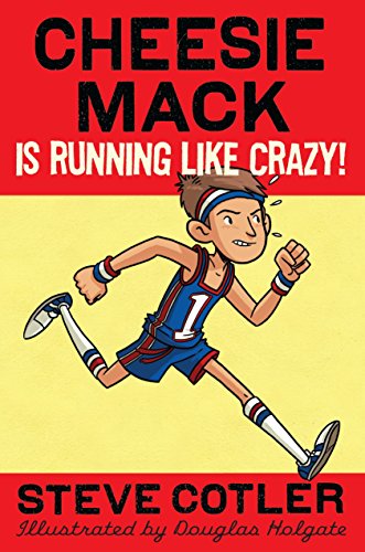 9780307977137: Cheesie Mack Is Running like Crazy! (Cheesie Mack, 3)