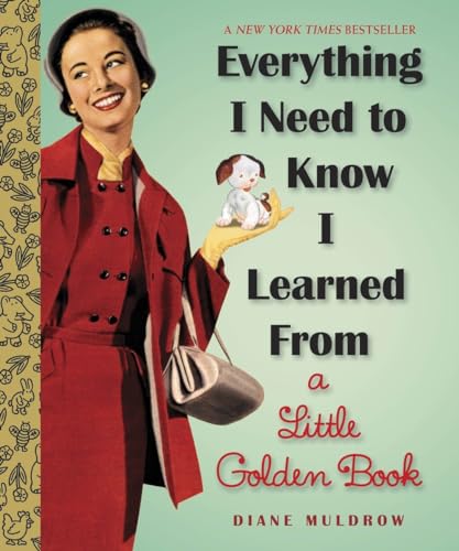 Everything I Need To Know I Learned From a Little Golden Book: A Graduation Gift Book (Little Gol...