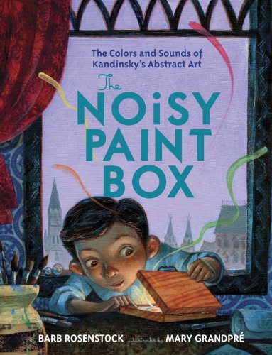 Stock image for The Noisy Paint Box : The Colors and Sounds of Kandinsky's Abstract Art for sale by Better World Books