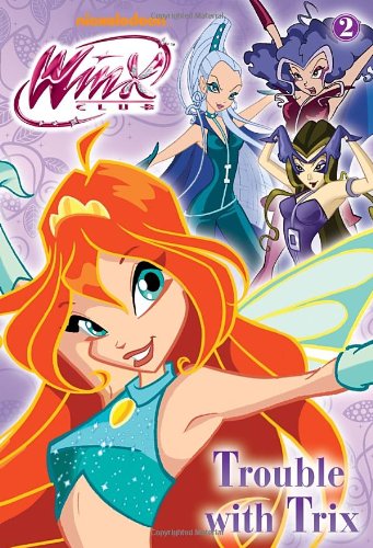 9780307979957: Trouble With Trix (Winx Club)