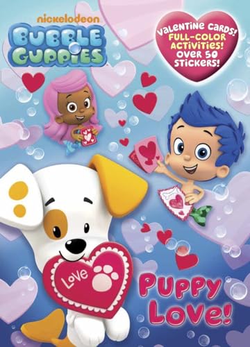 9780307981974: Puppy Love!: Valentine Cards, Full-color Activities With over 50 Stickers (Bubble Guppies)
