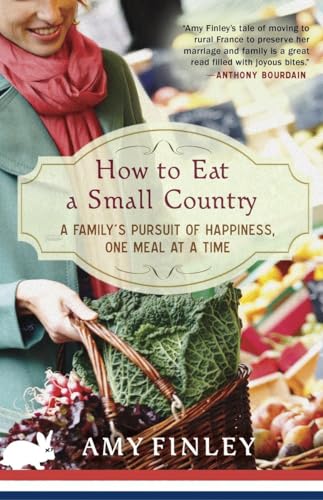 Stock image for How to Eat a Small Country: A Family's Pursuit of Happiness, One Meal at a Time for sale by Wonder Book