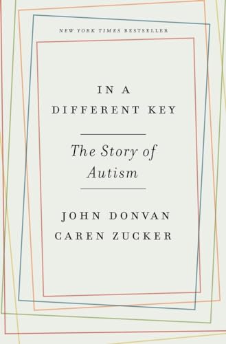 9780307985675: In a Different Key: The Story of Autism