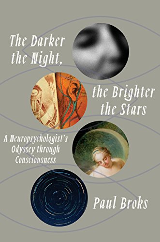 Beispielbild fr The Darker the Night, the Brighter the Stars: A Neuropsychologist's Odyssey Through Consciousness zum Verkauf von SecondSale