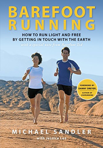 9780307985934: Barefoot Running: How to Run Light and Free by Getting in Touch with the Earth