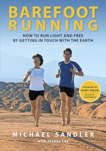 9780307985934: Barefoot Running: How to Run Light and Free by Getting in Touch with the Earth