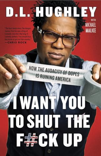 9780307986252: I Want You to Shut the F#ck Up: How the Audacity of Dopes Is Ruining America