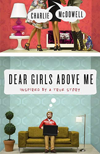 Stock image for Dear Girls Above Me: Inspired by a True Story [Paperback] McDowell, Charles for sale by Mycroft's Books