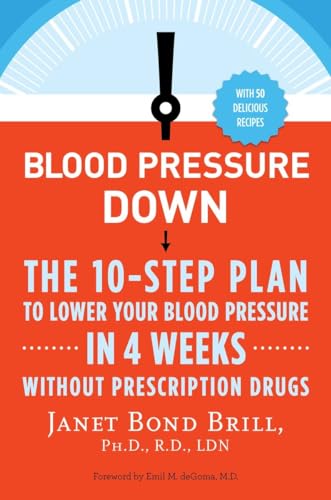 Beispielbild fr Blood Pressure Down : The 10-Step Plan to Lower Your Blood Pressure in 4 Weeks--Without Prescription Drugs zum Verkauf von Better World Books