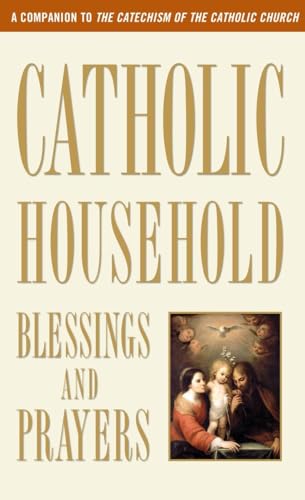 Imagen de archivo de Catholic Household Blessings and Prayers: A Companion to The Catechism of the Catholic Church a la venta por Goodwill