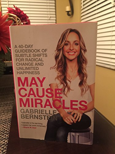 Stock image for May Cause Miracles: A 40-Day Guidebook of Subtle Shifts for Radical Change and Unlimited Happiness for sale by SecondSale