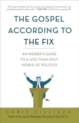 Beispielbild für The Gospel According to the Fix: An Insider's Guide to a Less than Holy World of Politics zum Verkauf von medimops