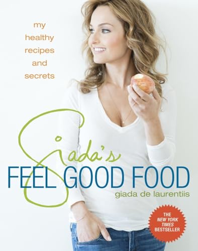 Imagen de archivo de Giada's Feel Good Food: My Healthy Recipes and Secrets: A Cookbook a la venta por SecondSale