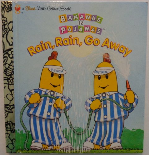 Stock image for Rain, Rain, Go Away, Bananas in Pajamas, for sale by Alf Books