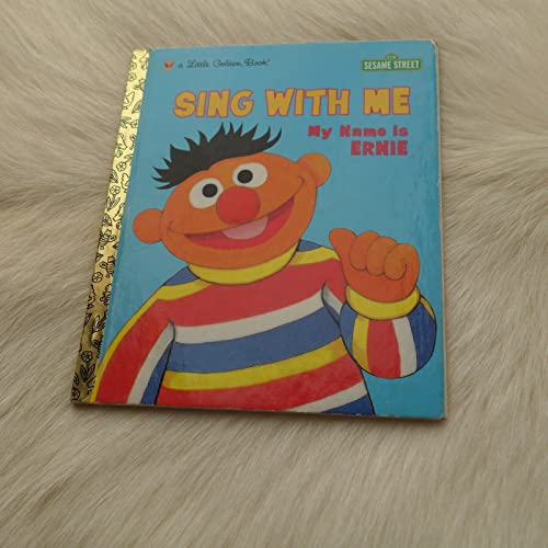 Sing with Me My Name is Ernie (Little Golden Book) (9780307988560) by Rabe, Tish