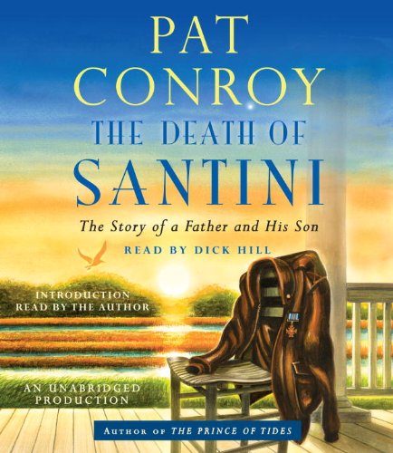 Imagen de archivo de The Death of Santini: The Story of a Father and His Son a la venta por SecondSale