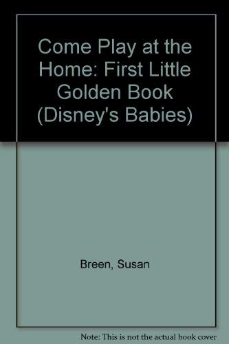 Stock image for Come Play at the Home: First Little Golden Book (Disney's Babies) for sale by Wonder Book