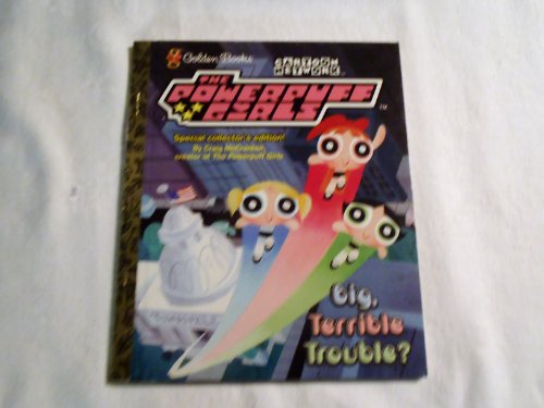 Imagen de archivo de The Powerpuff Girls, Big, Terrible Trouble? a la venta por Alf Books