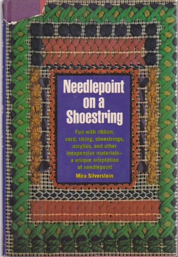 Stock image for NEDDLEPOINT ON A SHOESTRING [FUN WITH RIBBON, CORD, STRING, SHOESTRINGS, ACRYLICS, AND OTHER INEXPENSIVE MATERIALS, A UNIQUE ADAPTATION OF NEEDLEPOINT] for sale by Larry W Price Books