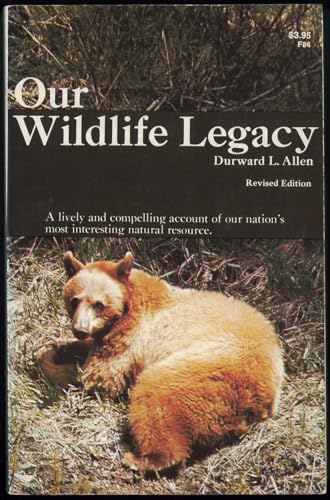 9780308100961: Our Wildlife Legacy: A Lively and Compelling Account of Our Nation's Most Interesting Natural Resource