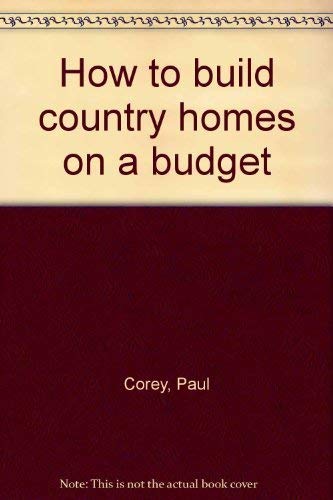 Stock image for How to build country homes on a budget for sale by SatelliteBooks