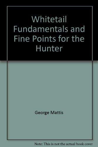 9780308102026: Whitetail Fundamentals and Fine Points for the Hunter