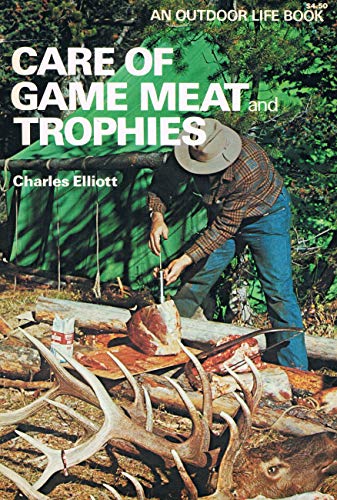 Imagen de archivo de Care of Game Meat and Trophies a la venta por Wonder Book