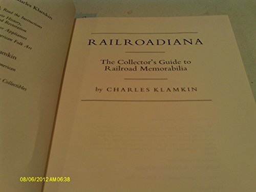 Railroadiana: The Collector's Guide to Railroad Memorabilia