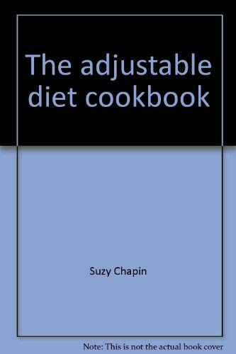 Beispielbild fr The Adjustable Diet Cookbook zum Verkauf von Book Express (NZ)