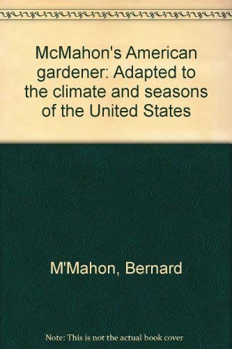 Imagen de archivo de McMahon's American Gardener a la venta por Better World Books: West