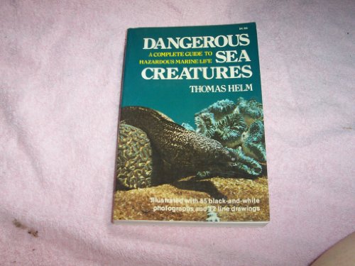 9780308102255: Dangerous Sea Creatures: A Complete Guide to Hazardous Marine Life