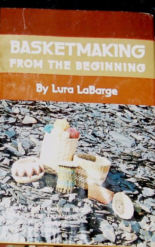 Beispielbild fr Basketmaking from the Beginning: Plaiting, Plain Weaving, Twining, Coiling zum Verkauf von ThriftBooks-Atlanta