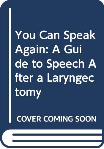 Imagen de archivo de You Can Speak Again: A Guide to Speech After a Laryngectomy a la venta por Book Deals