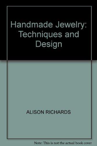 Handmade Jewelry: Techniques and Design (9780308102637) by Alison Richards