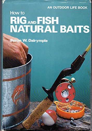 Beispielbild fr How to Rig and Fish Natural Baits (An Outdoor Life Book) zum Verkauf von Wonder Book