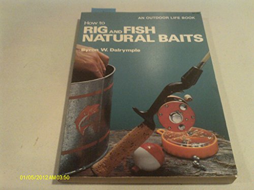 Imagen de archivo de How to Rig and Fish Natural Baits a la venta por Booketeria Inc.