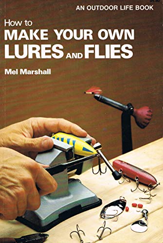 Imagen de archivo de How to Make Your Own Lures and Flies (An Outdoor Life Book) a la venta por Hawking Books