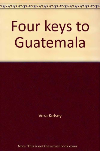 Beispielbild fr Four keys to Guatemala zum Verkauf von Bookplate