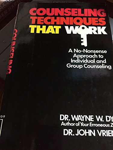 Counseling Techniques That Work: Applications to Individual and Group Counseling (9780308103009) by Dyer, Wayne W.; Vriend, John