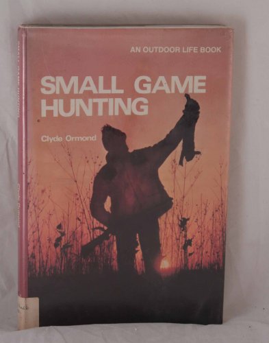 Small game hunting (9780308103283) by Ormond, Clyde