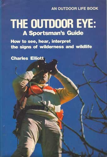 Beispielbild fr THE OUTDOOR EYE: A Sportsman's Guide. How to See, Hear, Interpret the Signs of Wilderness and Wildlife. zum Verkauf von ADAMS ANGLING BOOKS