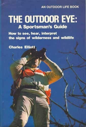 9780308103436: The outdoor eye: A sportsman's guide : how to see, hear, interpret the signs of wilderness and wildlife