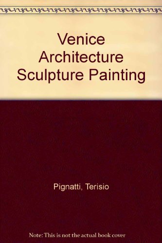 Stock image for Venice Architecture Sculpture Painting for sale by Better World Books: West