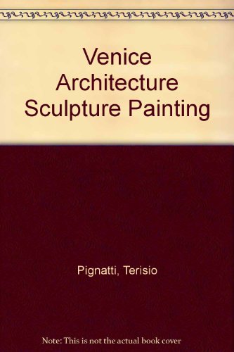 9780308601055: Venice Architecture Sculpture Painting