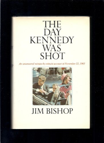 Stock image for The Day Kennedy Was Shot: An Hour-by-Hour Account of What Really Happened on November 22, 1963 for sale by The Book Garden