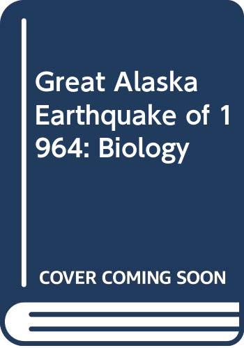 9780309016049: Great Alaska Earthquake of 1964: Biology