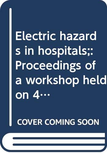 Stock image for Electric Hazards in Hospitals. Proceedings of a workshop for sale by Zubal-Books, Since 1961