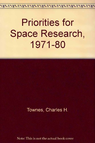 Stock image for Priorities for space research, 1971-1980;: Report of a Study on Space Science and Earth Observations Priorities conducted by the Space Science Board, National Research Council for sale by Calliopebooks