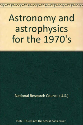 Beispielbild fr Astronomy and astrophysics for the 1970's, Volume 1: Report of the Astronomy Survey Committee zum Verkauf von Wonder Book